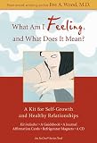 What Am I Feeling, and What Does It Mean?: A Kit for Self-Growth and Healthy Relationships