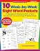 10 Week-By-Week Sight Word Packets: An Easy System for Teaching the First 100 Words from the Dolch List to Set the Stage for Reading Success