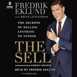 The Sell: The Secrets of Selling Anything to Anyone