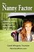 The Nanny Factor, A Parent's Guide to Finding the Right Nanny for Your Family