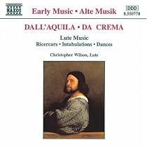 Dall'Aquila, Da Crema: Lute Music, Ricercars, Instabulations, Dances