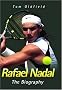 Rafael Nadal: The Biography