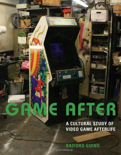 By Raiford Guins Game After: A Cultural Study of Video Game Afterlife [Hardcover]