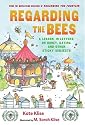 Regarding the Bees: A Lesson, in Letters, on Honey, Dating, and Other Sticky Subjects (Regarding the . . .)