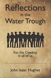 Reflections in the Water Trough: For the Cowboy in all of us