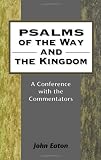 Psalms of the way and the kingdom : a conference with the commentators