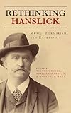 Rethinking Hanslick : music, formalism, and expression