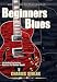 Learn How to Play Blues Guitar For Beginners