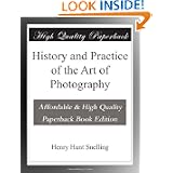 History and Practice of the Art of Photography by Henry Hunt Snelling