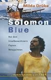 Solomon Blue. Bei den Inselbewohnern Papua-Neuguineas