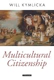 Image of Multicultural Citizenship: A Liberal Theory of Minority Rights (Oxford Political Theory)