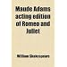 Maude Adams acting edition of Romeo and Juliet