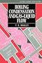Boiling, Condensation, and Gas-Liquid Flow (Oxford Engineering Science Series)