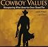 Cowboy Values: Recapturing What America Once Stood For