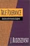 True Tolerance: Liberalism and the Necessity of Judgment