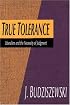 True Tolerance: Liberalism and the Necessity of Judgment