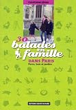 30 Balades en famille dans Paris : Parcs, bois et jardins