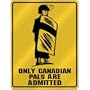 New " Only Canadian Pals Are Admitted " Canada Parking Sign Country