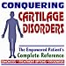 2009 Conquering Cartilage Disorders, Costochondritis - The Empowered Patient's Complete Reference - Diagnosis, Treatment Options, Prognosis (Two CD-ROM Set)