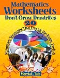 Mathematics Worksheets Don't Grow Dendrites: 20 Numeracy Strategies That Engage the Brain, PreK-8