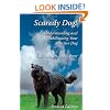 Scaredy Dog! Understanding and Rehabilitating Your Reactive Dog