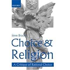 Choice and Religion: A Critique of Rational Choice Theory