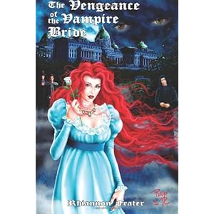 The Vengeance of the Vampire Bride - Rhiannon Frater