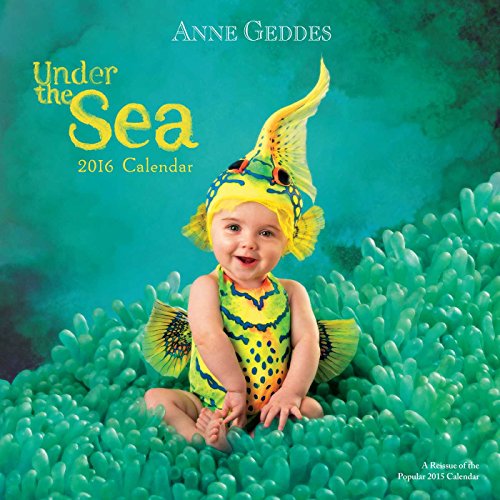 Anne Geddes 2016 Wall Calendar: Under the Sea