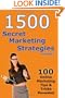 1500 Secret Marketing Strategies: 100 Online Marketing Tips & Tricks Revealed, Vol. 1