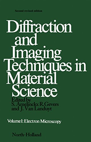 Diffraction and Imaging Techniques in Material Science P1: Electron Microscopy: Electron Microscopy v. 1