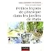 Petites le�ons de physique dans les jardins de Paris