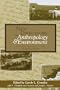 New Directions in Anthropology and Environment: Intersections