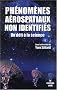 Ph�nom�nes a�rospatiaux non identifi�s, un d�fi � la Science