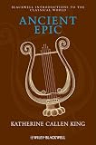 Ancient Epic (Blackwell Introductions to the Classical World)