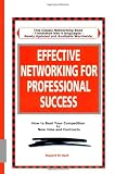 : Effective Networking for Professional Success: How to Beat your Competition to New Jobs and Contracts