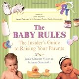The Baby Rules: The Insider's Guide to Raising Your Parents