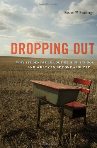 Dropping Out: Why Students Drop Out of High School and What Can Be Done About It