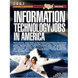 Information Technology Jobs in America [2007] Corporate & Government Career Guide (Information Technology Jobs in America: Corporate & Government)