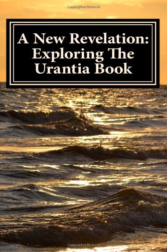 A New Revelation: Exploring The Urantia Book