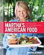Martha's American Food: A Celebration of Our Nation's Most Treasured Dishes, from Coast to Coast