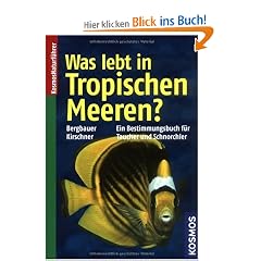 Was lebt in Tropischen Meeren?: Ein Bestimmungsbuch f�r Taucher und Schnorchler