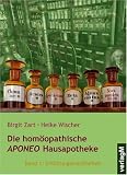 Die hom&ouml;opathische APONEO Hausapotheke: Erk&auml;ltungskrankheiten - Birgit Zart, Heike Wischer