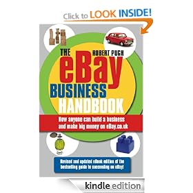 The eBay Business Handbook: How anyone can build a business and make big money on eBay.co.uk