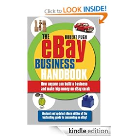 The eBay Business Handbook: How anyone can build a business and make big money on eBay.co.uk