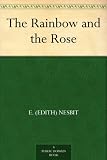The Rainbow and the Rose