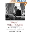 Write It When I'm Gone: Remarkable Off-the-Record Conversations With Gerald R. Ford by Thomas M. DeFrank