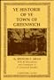 Ye Historie of Ye Town of Greenwich, County of Fairfield and State of Connecticut