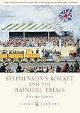 Stephenson's Rocket and the Rainhill Trials