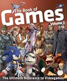 The Book of Games: The Ultimate Reference to Videogames: v. 3 (Book of Games)