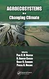 Agroecosystems in a Changing Climate (Advances in Agroecology)